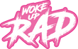 Woke Up RAD