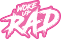 Woke Up RAD